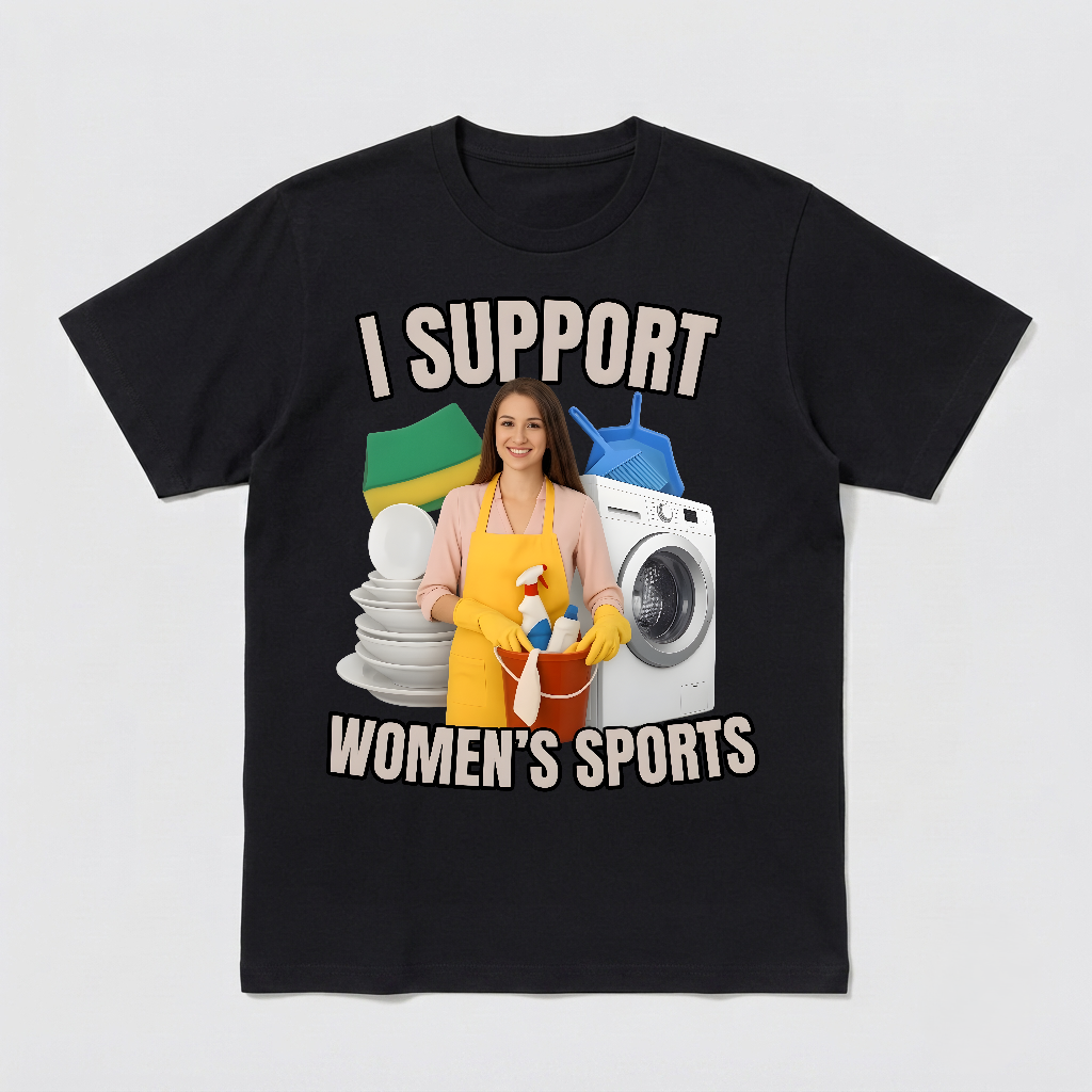 I Support Women's Sports Shirt,Funny Offensive Sarcastic Humor Shirt,Gag Gifts Shirt,Embarassing Shirt,Cringy Shirts,Gen Z Humor Shirt